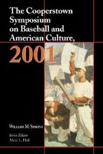 Cooperstown Symposium on Baseball and American Culture 2001