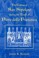 Culture of San Sepolcro During the Youth of Piero Della Francesca