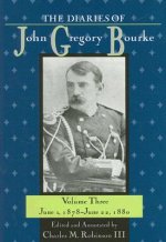 Diaries of John Gregory Bourke v. 3; June 1, 1878-June 22, 1880
