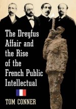 Dreyfus Affair and the Rise of the French Public Intellectual