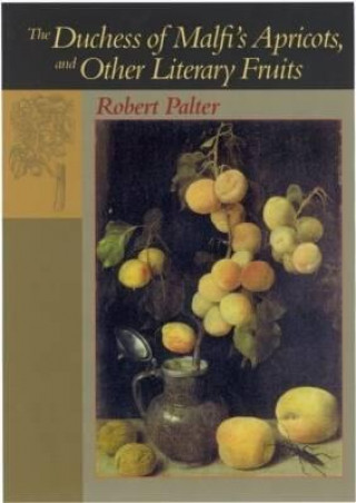 Duchess of Malfi's Apricots and Other Literary Fruits