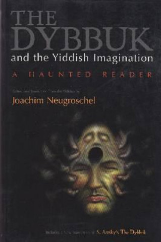 Dybbuk and the Yiddish Imagination