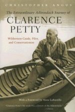 Extraordinary Adirondack Journey of Clarence Petty