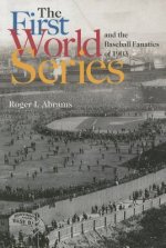 First World Series and the Baseball Fanatics of 1903