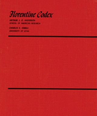 Florentine Codex: Introductory Volume