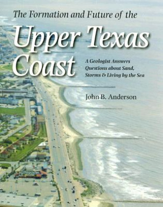 Formation and Future of the Upper Texas Coast