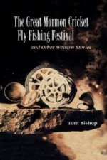 Great Mormon Cricket Fly-fishing Festival and Other Western Stories
