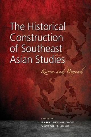 Historical Construction of Southeast Asian Studies