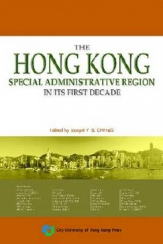 Hong Kong Special Administrative Region in Its First Decade