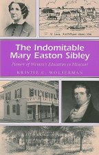 Indomitable Mary Easton Sibley