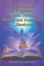 Influence of Mysticism on 20th Century British and American Literature