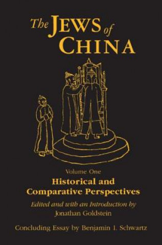 Jews of China: v. 1: Historical and Comparative Perspectives