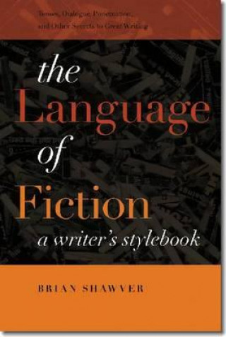 Language of Fiction - A Writer's Stylebook