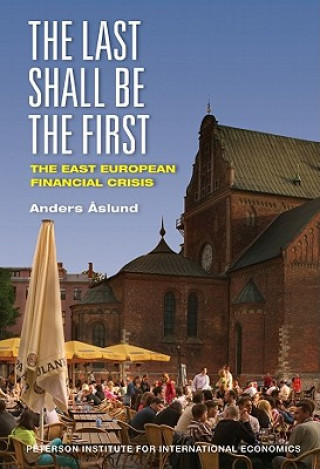 Last Shall Be the First - The East European Financial Crisis