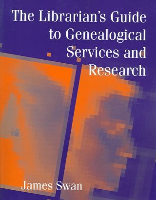 Librarian's Guide to Genealogical Services and Research