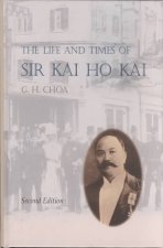 Life and Times of Sir Kai Ho Kai