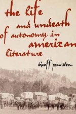 Life and Undeath of Autonomy in American Literature