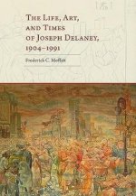 Life, Art, and Times of Joseph Delaney, 1904-1991