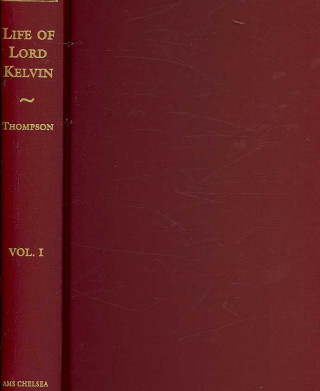 Life of Lord Kelvin, Volumes 1 & 2