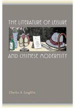 Literature of Leisure and Chinese Modernity