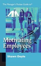 Manager's Pocket Guide to Motivating Employees