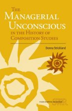 Managerial Unconscious in the History of Composition Studies
