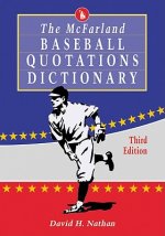 McFarland Baseball Quotations Dictionary, 3d ed.