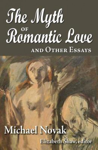 Myth of Romantic Love and Other Essays