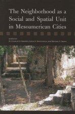Neighborhood as a Social and Spatial Unit in Mesoamerican Cities