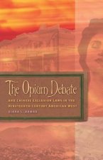 Opium Debate and Chinese Exclusion Laws in the Nineteenth-Century American West