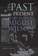 Past as Present in the Drama of August Wilson