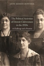 Political Activities of Detroit Clubwomen in the 1920s