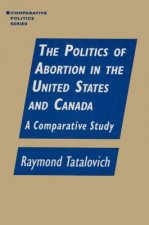 Politics of Abortion in the United States and Canada: A Comparative Study