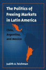 Politics of Freeing Markets in Latin America