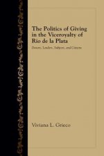 Politics of Giving in the Viceroyalty of Rio de la Plata