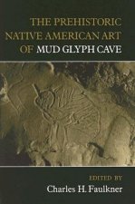 Prehistoric Native American Art of Mud Glyph Cave