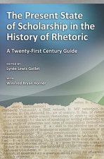Present State of Scholarship in the History of Rhetoric