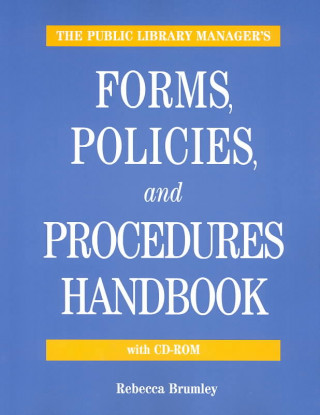 Public Library Manager's Forms, Policies, and Procedures Handbook