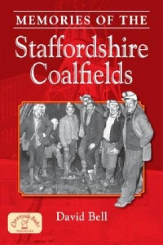 Memories of the Staffordshire Coalfields
