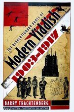 Revolutionary Roots of Modern Yiddish, 1903-1917