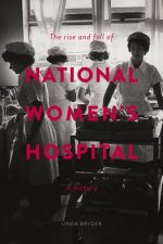 Rise and Fall of National Women's Hospital