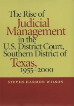 Rise of Judicial Management in the U.S. District Court, Southern District of Texas, 1955-2000
