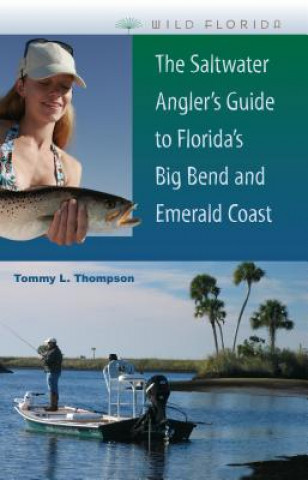 Saltwater Angler's Guide to Florida's Big Bend and Emerald Coast
