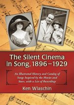 Silent Cinema in Song, 1896-1929