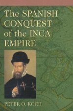 Spanish Conquest of the Inca Empire