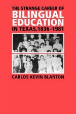 Strange Career of Bilingual Education in Texas, 1836-1981