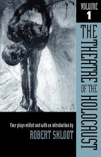 Theatre of the Holocaust v. 1; Four Plays
