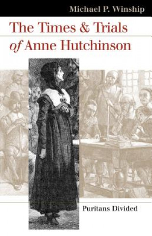 Times and Trials of Anne Hutchinson