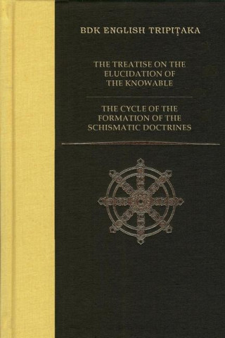 Treatise on the Elucidation of the Knowable  AND  The Cycle of the Formation of the Schismatic Doctrines
