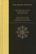 Treatise on the Elucidation of the Knowable  AND  The Cycle of the Formation of the Schismatic Doctrines